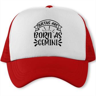 Awesome Design Queens Are Born As Gemini Girl Birthday Trucker Cap - Seseable