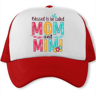 Blessed To Be Called Mom And Mimi Floral Grandma Mothers Day Trucker Cap - Seseable