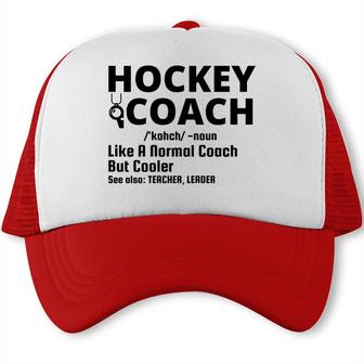 Dictionary Definition Hockey Coach Is Noun Like A Normal Coach But Cooler Trucker Cap - Seseable