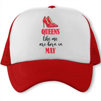 Funny Design Queens Like Me Are Born In May Birthday Trucker Cap - Seseable