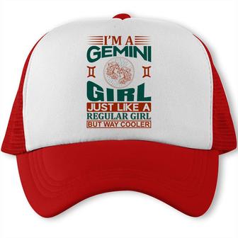 I Am A Gemini Girl Just Like A Regular Girl But Way Cooler Birthday Trucker Cap - Seseable