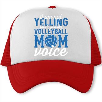 I Am Not Yelling Volleyball Mom Voice Blue White Trucker Cap - Seseable
