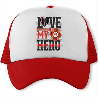 Love My Hero And Proud With Firefighter Job Trucker Cap - Seseable