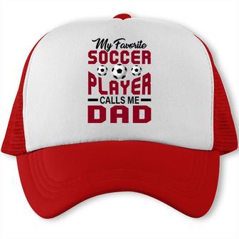 My Favorite Soccer Player Calls Me Dad Red Graphic Trucker Cap - Seseable