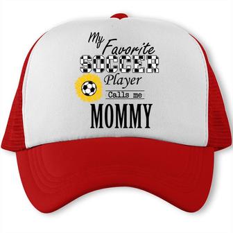 My Favorite Soccer Player Calls Me Mommy Graphic Trucker Cap - Seseable