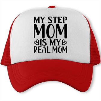 My Stepmpm Is My Real Mom 2022 Happy Mothers Day Trucker Cap - Seseable