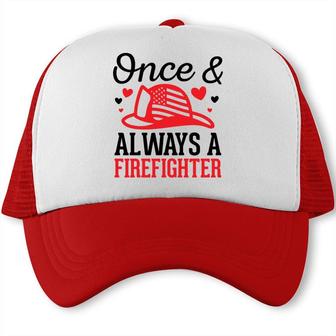 Once And Always A Firefighter Job Title Lovers Trucker Cap - Seseable