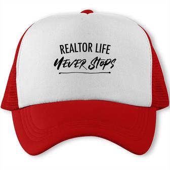 Realtor Life Never Stops Real Estate Agent Trucker Cap - Seseable