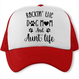 Rockin The Dog Mom And Aunt Life Women Gift Trucker Cap - Seseable
