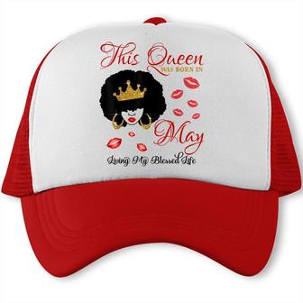This Queen Was Born In May Living My Blessed Life Trucker Cap - Seseable