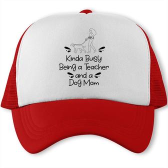 Womens Love Dogs Who Kinda Busy Being A Teacher Black And A Dog Mom Trucker Cap - Seseable