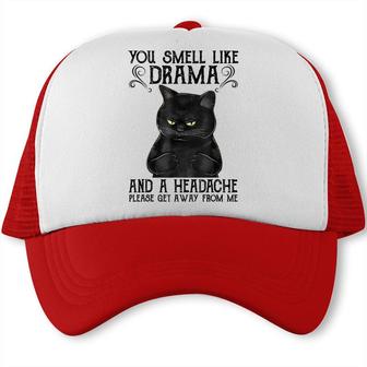 You Smell Like Drama And A Headache Black Cat Trucker Cap - Seseable