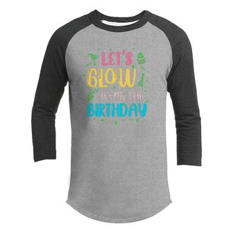 11Th Birthday Lets Glow Party It Is My 11Th Youth Raglan Shirt - Seseable