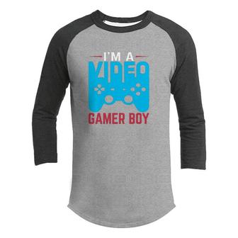 Im A Video Gamer Boy Birthday Boy Matching Video Gamer Youth Raglan Shirt - Seseable