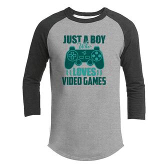 Just A Boy Loves Video Games Boy Matching Video Gamer Youth Raglan Shirt - Seseable