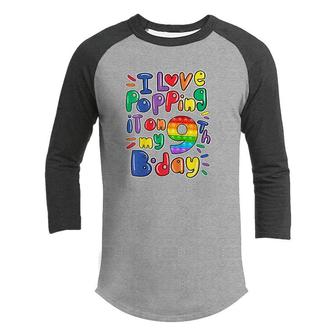 Kids I Love Popping It On My 9Th Birthday Girls Boy Pop It Fidget Youth Raglan Shirt - Seseable