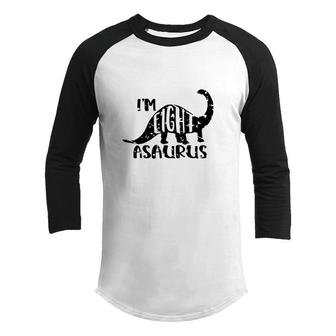 I Am Eight Asaurus Distressed And Happy My 8Th Birthday Youth Raglan Shirt - Seseable