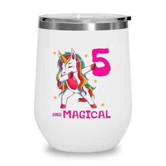 5 And Magical Girls 5Th Birthday Unicorn 5 Years Old Girl Wine Tumbler | Mazezy