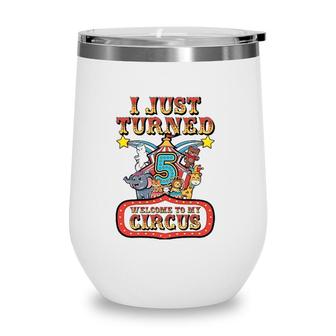 5Th Birthday Carnival Theme Welcome To My Circus Birthday Wine Tumbler | Mazezy