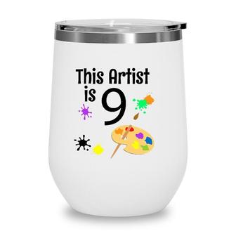 9 Years Old Art Painting Birthday Party 9Th Birthday Wine Tumbler | Mazezy