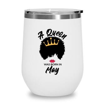 A Queen Was Born In May Curly Hair Cute Girl Wine Tumbler - Seseable