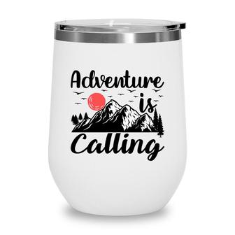 Adventure Is Calling Travler Lovers To Explore Wine Tumbler - Seseable