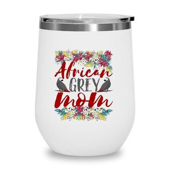 African Grey Mom - Floral - African Grey Parrot Wine Tumbler | Mazezy