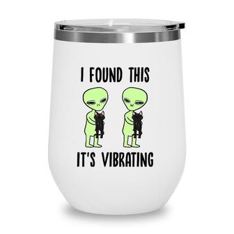 Aliens I Found This Its Vibrating Black Cat Funny Space Wine Tumbler | Mazezy