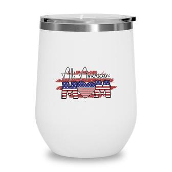 All American Mom July Independence Day 2022 Wine Tumbler - Seseable