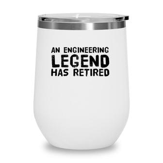 An Engineering Legend Has Retired Funny Retirement Gift Wine Tumbler