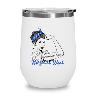 Animal Control Officer Gift Strong Woman Tee Wine Tumbler | Mazezy