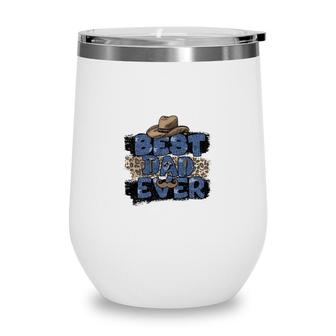 Best Dad Ever Blue Gilter Leoprad Cowboy Hat Fathers Day Wine Tumbler - Seseable