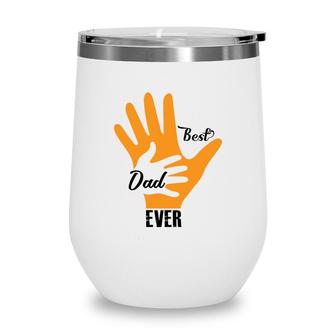 Best Dad Ever Orange Fingers Dad Day Fathers Day Wine Tumbler - Seseable