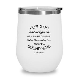 Bible Verse For God Has Not Given Us Spirit Of Fear Wine Tumbler | Mazezy