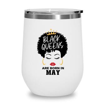 Black Queens Are Born In May Birthday Curly Hair Girl Wine Tumbler - Seseable