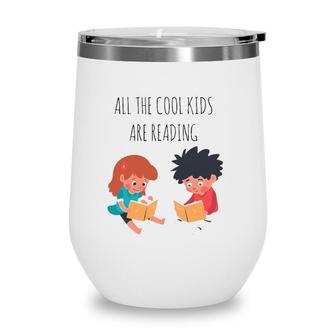 Book Lover All The Cool Kids Are Reading Wine Tumbler | Mazezy