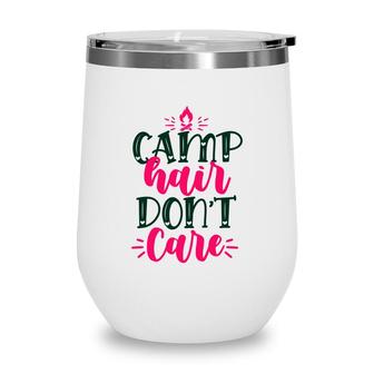 Camp Hair Do Not Care Travel To Explore Wine Tumbler - Seseable