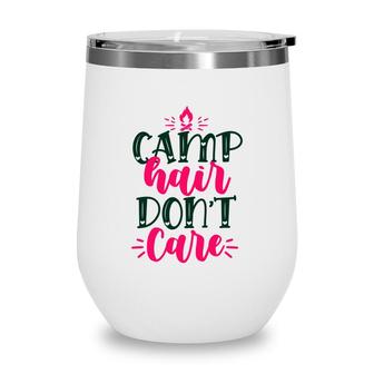 Camp Hair Do Not Care Travel To Explore Wine Tumbler - Seseable