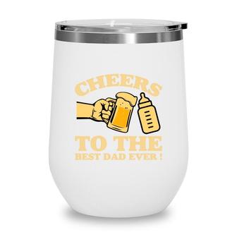 Cheers To The Best Dad Ever Yellow Letter Fathers Day Wine Tumbler - Seseable