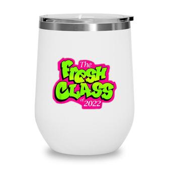 Class Of 2022 Future Fresh Senior 90S Tv Style Graduation Wine Tumbler - Seseable
