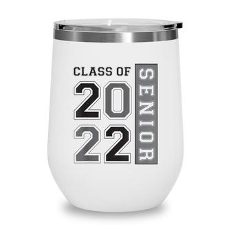 Class Of 2022 Senior High School College 2022 Graduation Wine Tumbler - Seseable