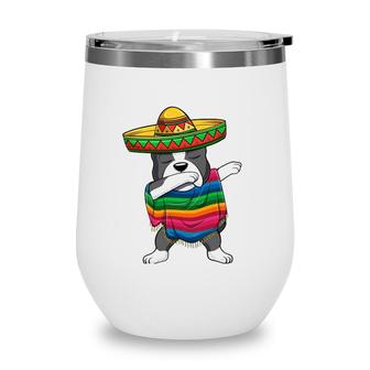 Dabbing Boston Terrier Mexican Poncho Sombrero Cinco De Mayo Wine Tumbler | Mazezy