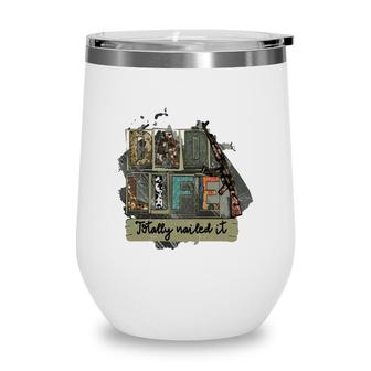 Dad Life Totally Nailed It Hero Father Amazing Design Wine Tumbler - Seseable