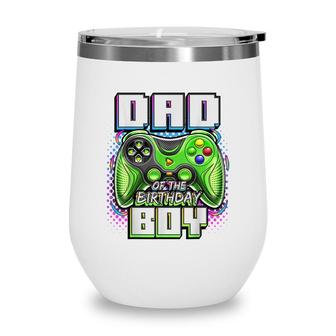 Dad Of The Birthday Boy Matching Video Game Birthday Party Wine Tumbler | Seseable CA