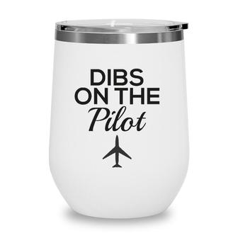 Dibs On The Pilot - Funny Girlfriend Wife Apparel Wine Tumbler | Mazezy