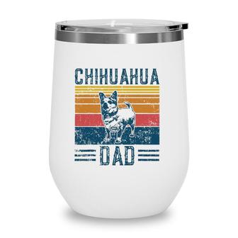 Dog Chihuahua Dad - Vintage Chihuahua Dad Wine Tumbler | Mazezy