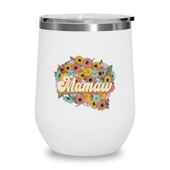Florals Retro Mamaw Flower Vintage Mothers Day Wine Tumbler - Seseable