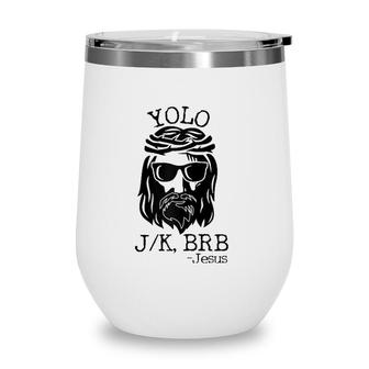 Funny Jesus Easter Yolo Jk Brb Texting Raglan Baseball Tee Wine Tumbler | Mazezy