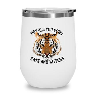 Funny Vintage Hey All You Cool Cats And Kittens Wine Tumbler | Mazezy