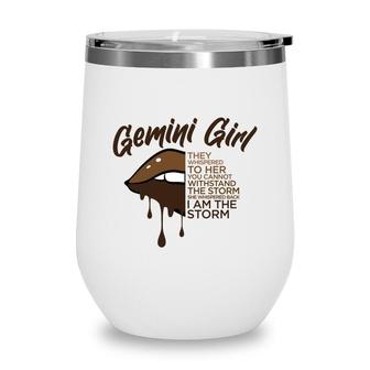 Gemini Girl Brown I Am The Storm Birthday Wine Tumbler - Seseable